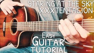 STARING AT THE SKY XXXTENTACION Guitar Tutorial // STARING AT THE SKY Guitar // Guitar Lesson #626