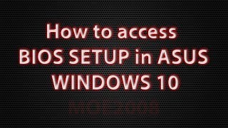 How to access BIOS SETUP ASUS, WINDOWS 10   YouTube