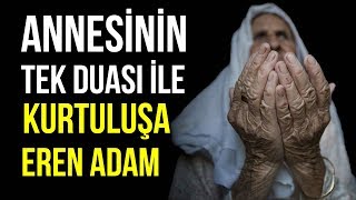 ANNESİNİN TEK DUASIYLA KURTULAN ADAM (ibretlik hikayeler, sesli kitap, dini hikayeler, hüseyin duru)