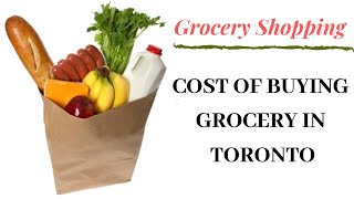 COST OF LIVING IN TORONTO | WHAT'S IN MY GROCERY BAG?