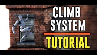 ? UE4 Climb System - Tutorial - Part 1 - Grab & Climb-Up