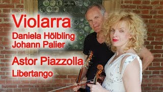 Astor Piazzolla - Libertango  / Violarra (Hölbling / Palier)  ピアソラ    リベルタンゴ       皮亚佐拉