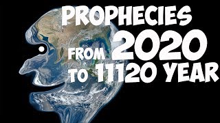 Predictions for the future you won't believe. Prophecies from 2020 to 11120 year