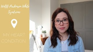 Wolff-Parkinson White Syndrome (WPW) - My Heart Story