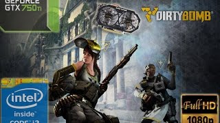 Dirty Bomb GeForce GTX 750TI Windforce-Core I3 4130-8GB RAM-Ultra Settings-1080p Gameplay