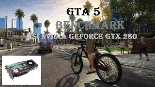 |GTA5|►GTX 260 BENCHMARK◄