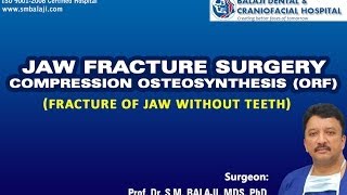 Fracture of Lower Jaw without teeth -- Compression Osteosynthesis - Dr. S. M Balaji