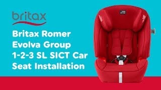Installation Guide for Britax Romer - Evolva Group 1-2-3 SL SICT Car Seat| Smyths Toys