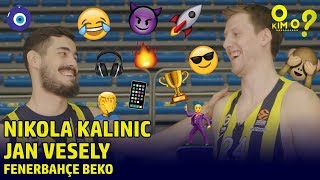 Kim O? | Nikola Kalinic & Jan Vesely - Fenerbahçe Beko