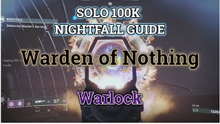 Destiny 2 Solo 100K Nightfall Guide: Warden of Nothing
