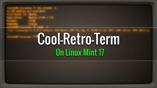 How to Install Cool-Retro-Term in Linux Mint 17
