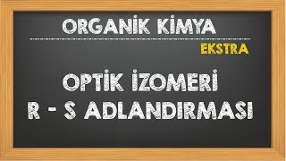 31. Optik İzomeri ve R S Adlandırması Organik Kimya AYT YKS Kimya
