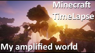 Minecraft TimeLapse - My amplified world [DOWNLOAD WORLD 1.12.2+]