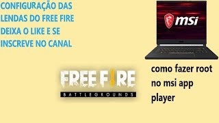 CONFIGURAÇÃO PRA SUBIR CAPA NO MSI APP PLAYER E ROOT PARA DEIXAR ELE MAIS LEVE