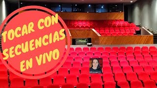 Como Tocar con Secuencias EN VIVO