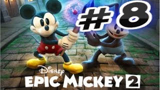 Прохождение игры ( Disney Epic Mickey 2 ) Часть 8