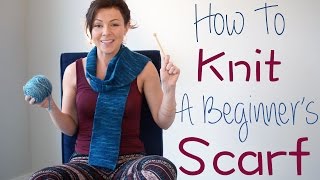 How To Knit A Beginner's Scarf