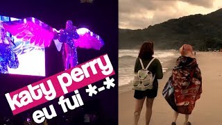 VLOG: SHOW DA KATY PERRY + PRAIA