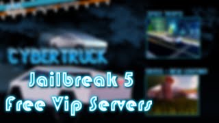 Jailbreak 5 Free Vip Servers (2020)