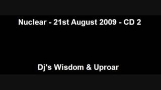 Nuclear - 21.08.2009 - CD 2 - Dj's Wisdom & Uproar