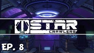 StarCrawlers - Ep. 8 - Temporary Level Cap! - Let's Play