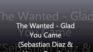 The Wanted - Glad You Came (Sebastian Diaz & Venus Bootleg)