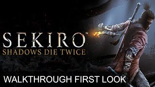 Sekiro Shadows Die Twice First Look Walkthrough Part 1 Gameplay (1080p 60fps)