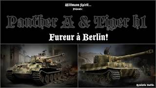 WAR THUNDER tanks : Fureur à Berlin! ( Panther A & Tiger H1 ) Realistic Battle.