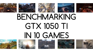Geforce GTX 1050 TI  4GB || BENCHMARK in 10 games 1080p PART 1