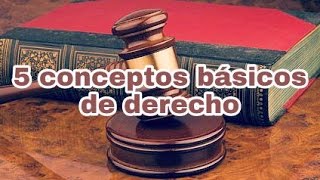 5 conceptos básicos de Derecho