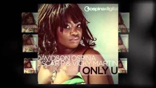 Ospina,Oscar P & Vicky Martin "Only U" (Main Mix)