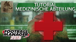 ?⚽ FM18 - Die medizinische Abteilung im Football Manager 2018 - Ein Tutorial
