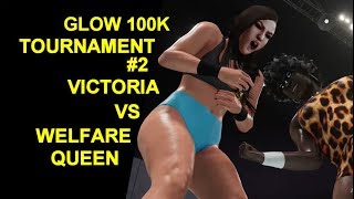 GLOW 1985 - 100K Subs Tournament #2 - Welfare Queen vs Victoria Kay