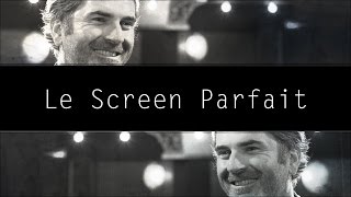 Le Screen Parfait: Xavier Giannoli