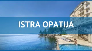 ISTRA OPATIJA 3* Хорватия Истрия обзор – отель ИСТРА ОПАТИДЖА 3* Истрия видео обзор
