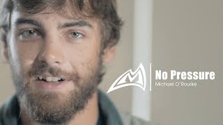 Michael O'Rourke | No Pressure
