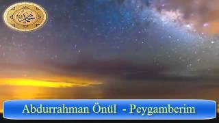 Abdurrahman Önül   Peygamberim İlahisi