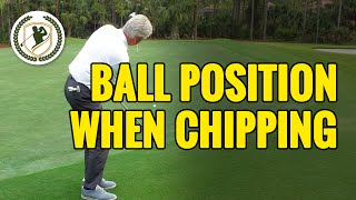 GOLF BALL POSITION WHEN CHIPPING IN GOLF - SHORT GAME TIPS