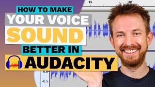 How To Make Your Voice Sound Better in Audacity