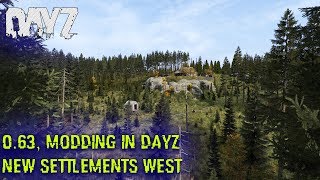 DayZ Standalone: 0.63 Info, Modding in DayZ, NEW Settlements West! (Upcoming Updates)