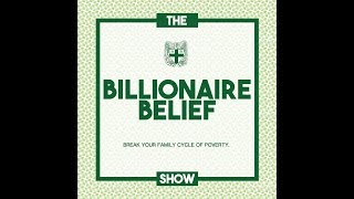 127: Don't Let Crackheads Out Hustle You | The Billionaire Belief Show