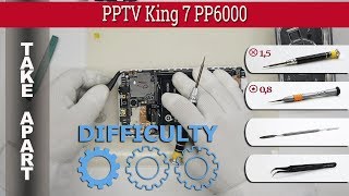 How to disassemble ? PPTV King 7 PP6000 Take apart Tutorial