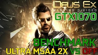 Deus Ex Mankind Divided Benchmark Gameplay GTX1070 ULTRA MSAA2x vs OFF 1080p60fps