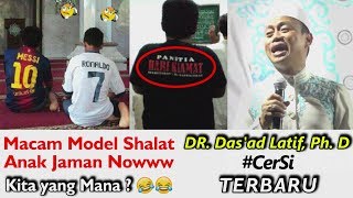 PARAHHH ??? MACAM MODEL KARAKTER SHALAT ANAK JAMAN NOWWW || USTADZ DAS'AD LATIF