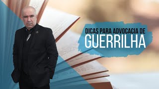 Dicas para advocacia de GUERRILHA - Carlos Gouveia e Leonardo Cedaro