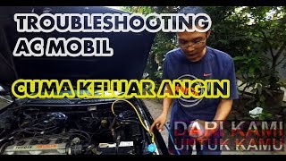 AC Mobil tidak dingin hanya Keluar Angin