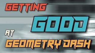Getting Good At Geometry Dash - IMPOSSIBLE CUBE CHALLENGE!!!