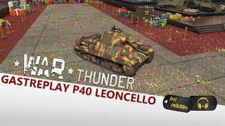 War Thunder | Gastreplay #73 | Panzer al dente! (P40 Leoncello Gameplay)