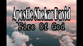 Fire Of God || Apostle Shekar David || Date: 17-Nov-19