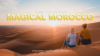Magical Morocco - Must do's in Morocco/Marrakech (Sahara desert, camel ride, Atlas Mountains)